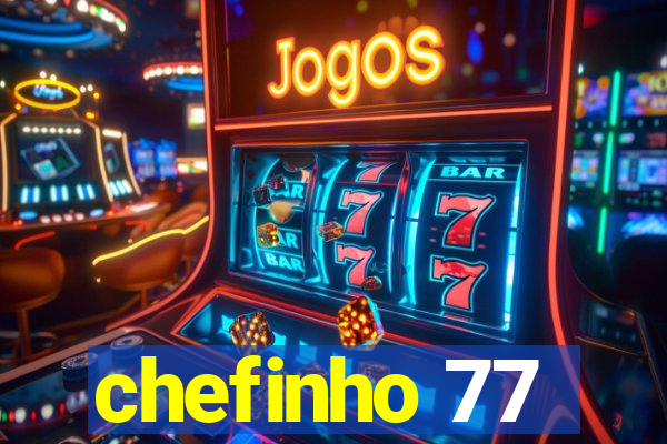 chefinho 77